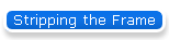 Stripping the Frame
